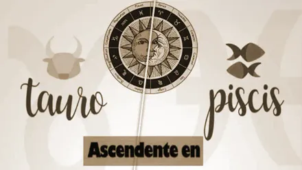 Tauro y Piscis