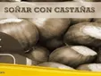 Soñar con Castañas